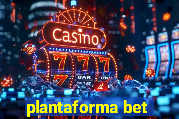 plantaforma bet